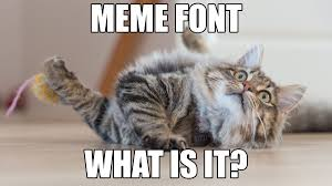 The Meme Font Meme, Explained