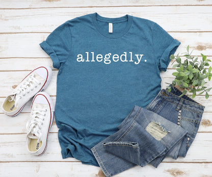 Allegedly T-Shirt, Gildan 5000 Unisex Heavy Cotton Tee, Funny Lawyer Gift for Law Students, Printify Choice, Perfect for Attorneys
