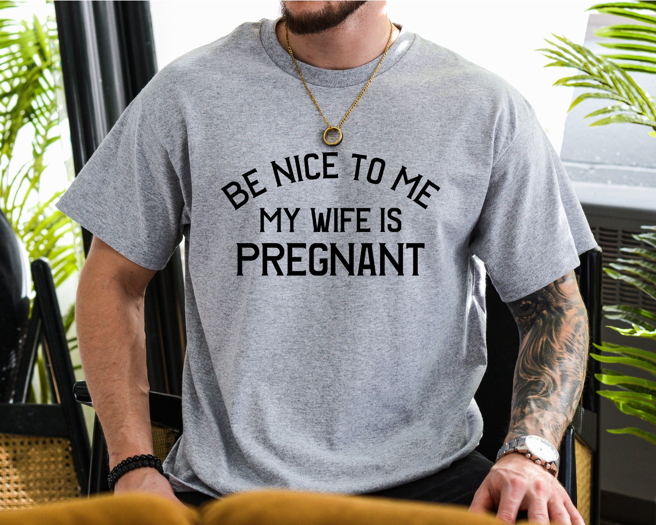 New Dad Shirt - Be Nice to Me My Wife is Pregnant, Gildan 5000 Unisex Heavy Cotton Tee, Perfect Gift for New Fathers, Printify Choice