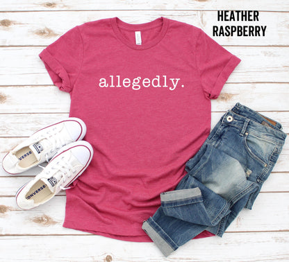 Allegedly T-Shirt, Gildan 5000 Unisex Heavy Cotton Tee, Funny Lawyer Gift for Law Students, Printify Choice, Perfect for Attorneys