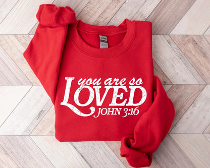 Gildan 18000 Crewneck You Are So Loved Shirt, Jesus Valentine Sweatshirt for Women, Christian Gift, Perfect Bible Verse Outfit for Valentine's Day