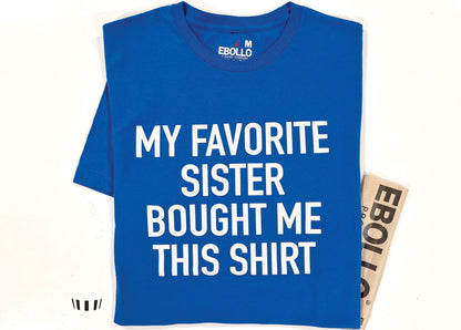 Gildan 5000 Unisex Heavy Cotton Tee - Funny'My Favorite Sister'T-Shirt, Perfect Brother Birthday Gift, Printify Choice, Top Pick for All