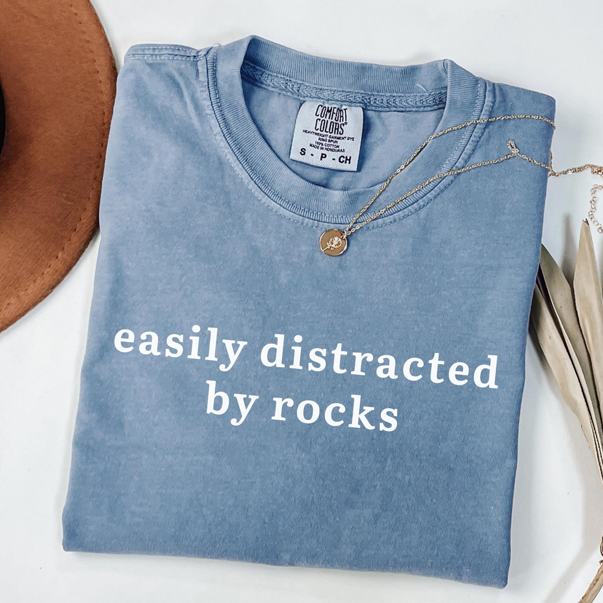 Easily Distracted By Rocks Shirt, Comfort Colors® 1717 Unisex T-shirt, Funny Geology Gift for Rock Lovers, SwiftPOD Garment-Dyed Tee