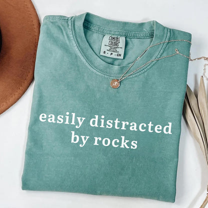 Easily Distracted By Rocks Shirt, Comfort Colors® 1717 Unisex T-shirt, Funny Geology Gift for Rock Lovers, SwiftPOD Garment-Dyed Tee