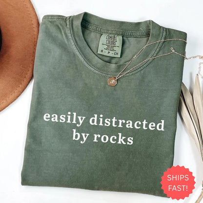 Easily Distracted By Rocks Shirt, Comfort Colors® 1717 Unisex T-shirt, Funny Geology Gift for Rock Lovers, SwiftPOD Garment-Dyed Tee