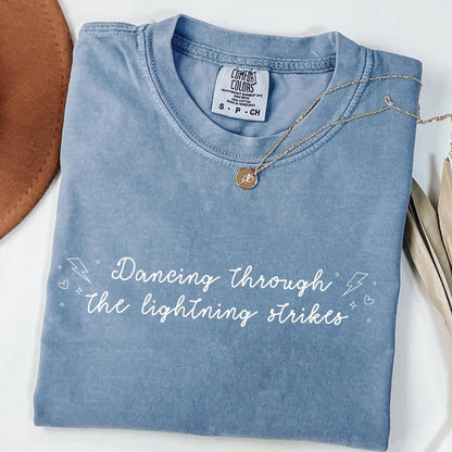 Dancing Through the Lightning Strikes Comfort Colors® 1717 Shirt, Unisex T-shirt for Country Music Fans, Opalite Inspired, Perfect Gift or Dance Tee