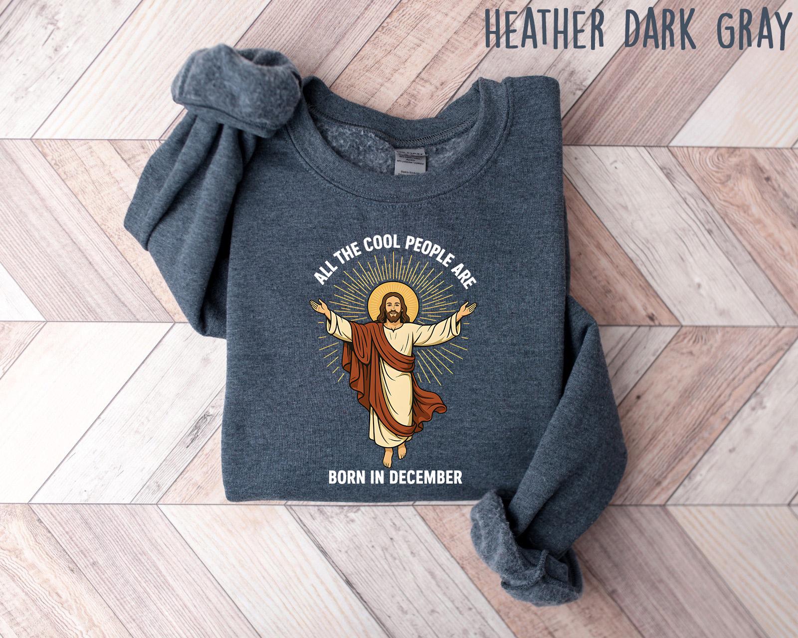Gildan 18000 December Birthday Shirt - Cozy Unisex Sweatshirt for Christmas, Jesus, and All Cool People, Printify Choice Gift