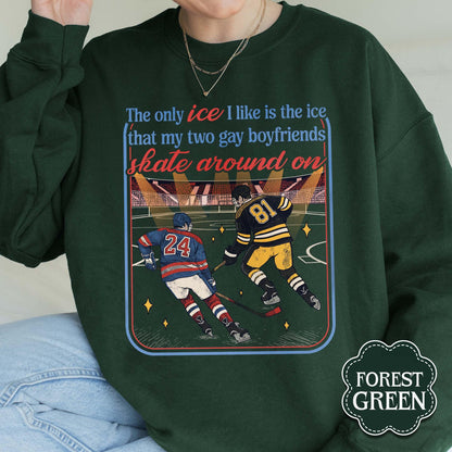 The Only ICE I Like Is The Ice My Two Gay Boyfriends Skate Around On Sweatshirt - Gildan 18000 Printify Choice, Cozy Gift for Hockey Romance Fans