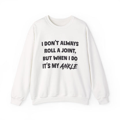 Cozy Gildan 18000 Sweatshirt - Funny "I Don't Always Roll A Joint" Print, Unisex Gift for Friends, Ideal Birthday Tee, Viral Witty Saying Shirt