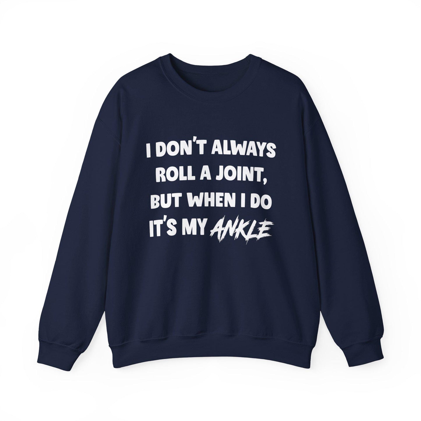 Cozy Gildan 18000 Sweatshirt - Funny "I Don't Always Roll A Joint" Print, Unisex Gift for Friends, Ideal Birthday Tee, Viral Witty Saying Shirt