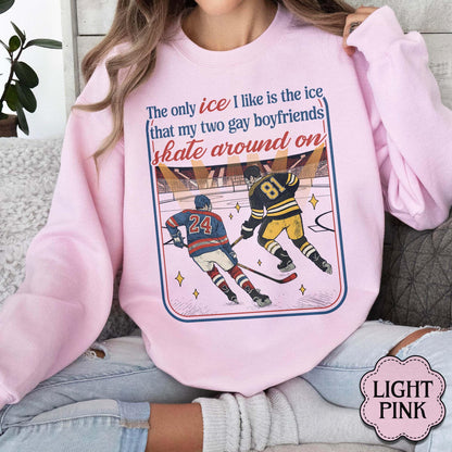 The Only ICE I Like Is The Ice My Two Gay Boyfriends Skate Around On Sweatshirt - Gildan 18000 Printify Choice, Cozy Gift for Hockey Romance Fans