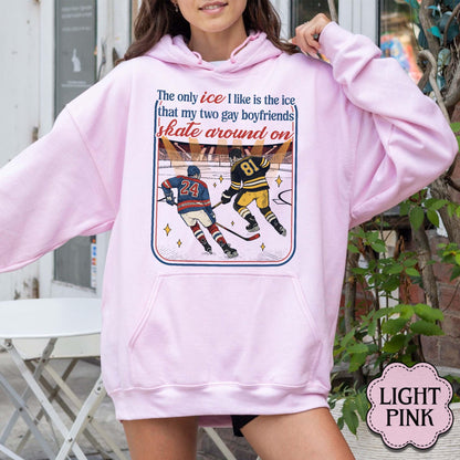 The Only ICE I Like Is The Ice My Two Gay Boyfriends Skate Around On Sweatshirt - Gildan 18000 Printify Choice, Cozy Gift for Hockey Romance Fans